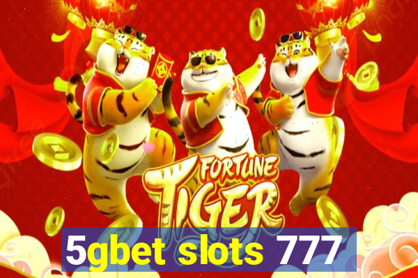 5gbet slots 777